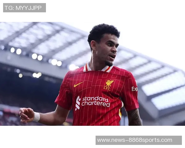 红军初不愿放迪亚斯离开球员决心转会引发巨大失策讨论