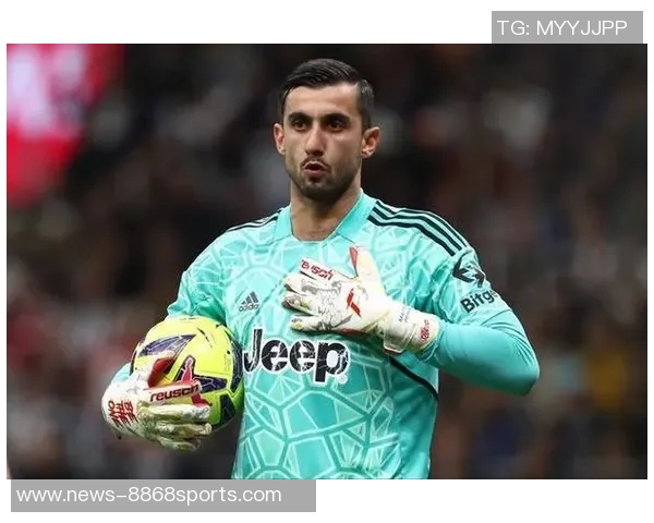 热那亚门将佩林与俱乐部达成个人协议尤文转会接近完成